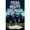 Pogba, Mbappe, Griezmann