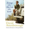 Journeys to the Other Side of the World - David Attenborough, Two Roads