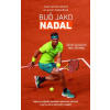 Buď Jako Nadal - Inspiruj se nejlepším španělským sportovcem všech dob a nauč se, jak ze sebe dostat to nejlepší - Gallardo Leonor, Cubeiro Juan Carlos