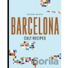 Barcelona Cult Recipes - Stephan Mitsch