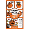 Show-How Guides: Pumpkin Carving: The 9 Essential Designs & Techniques Everyone Should Know! (Kurilla Rene)