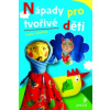Nápady pro tvořivé děti
