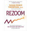 Rezoom: The Powerful Reframe to End the Crash-And-Burn Cycle of Food Addiction