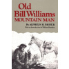Old Bill Williams, Mountain Man (Alpheus H. Favour,William Brandon)(Brožovaná)