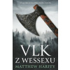 Vlk z Wessexu - Matthew Harffy