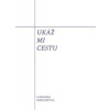 Ukáž mi cestu - Ľubomíra Mervartová