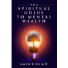 The Spiritual Guide to Mental Health (Brožovaná)