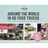 Lonely Planet Around the World in 80 Food Trucks
