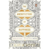 The Architecture of Happiness - Alain de Botton