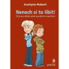 Nenech si to líbit! - Jocelyne Robert