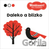 Montessori pro miminka: Daleko a blízko - Adéla Korbelářová