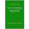 Vo svetle Pravdy - Posolstvo Grálu