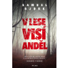 V lese visí anděl - Samuel Bjork