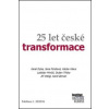 25 let české transformace - Karel Zeman, Jiří Weigl, Tříska Dušan, Ladislav Minčič, Klaus Václav, Jana Fü...