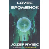 Lovec spomienok - Jozef Hvišč