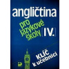 Angličtina pro jazykové školy IV. - Klíč - Kolektív