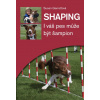 Shaping - I váš pes může být šampion (Susan Garrettová)