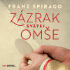 Zázrak svätej omše - Franz Spirago (mp3 audiokniha)