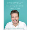Everyday Super Food - Jamie Oliver, Penguin Books Ltd