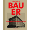 Leopold Bauer Heretik moderní architektury