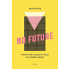No Future - Bob Kartous