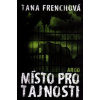 Místo pro tajnosti - Frenchová Tana
