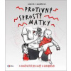 Protivný sprostý matky - Lucie Macháčková, Kateřina Krobová