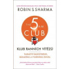 Klub ranních vítězů - Sharma Robin S.