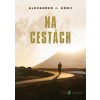 Oliver Bellows: Na cestách - Alexander J. Kenji - online doručenie
