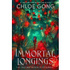 Immortal Longings (Flesh and False Gods #1) (Chloe Gong)