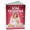 Som tehotná Ako úspešne prejsť tehotenstvom
