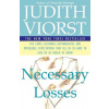 Necessary Losses: The Loves, Illusions, Dependencies, and Impossible Expectations That All of Us Have to Give Up in Order to Grow