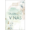 Tajemství v nás (1) - Anna Savas