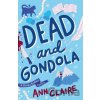 Dead and Gondola - Ann Claire