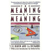 The Meaning of Meaning: A Study of the Influence of Language Upon Thought and of the Science of Symbolism
