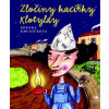 Zločiny kacířky Klotyldy (Zdenka Kmuníčková)