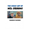 Comic Art of Mel Brooks (Author Maurice Yacowar)(Pevná)