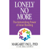 Lonely No More: The Astonishing Power of Inner Bonding