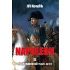 Napoleon II. - Císař francouzů (1804–1821) - Jiří Kovařík