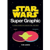 Star Wars Super Graphic - Tim Leong, Chronicle Books
