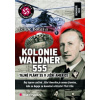 Kolonie Waldner 555 - Tajné plány SS v Jižní Americe - Felipe Botaya