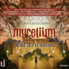 Mycelium 3: Pád do temnot - Vilma Kadlečková