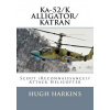 Ka-52/K ALLIGATOR/KATRAN: Scout (Reconnaissance)/Attack Helicopter (Hugh Harkins)(Brožovaná)
