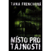 Místo pro tajnosti - Tana Frenchová
