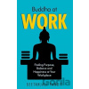 Buddha at Work - Geetanjali Pandit