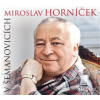 Miroslav Horníček v Šemanovicích - Horníček Miroslav