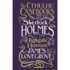 Cthulhu Casebooks - Sherlock Holmes and the Highgate Horrors - James Lovegrove