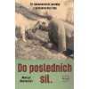 Do posledních sil - Tři dokumentární pov - Miloš Doležal