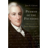 Penman of the Founding A Biography of John Dickinson (Hardback)