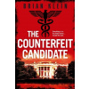 The Counterfeit Candidate - Brian Klein